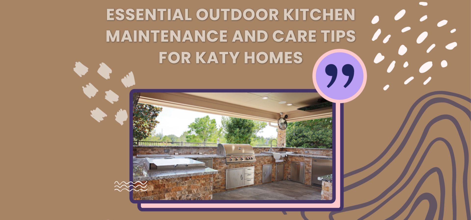 Essential Outdoor Kitchen Maintenance and Care Tips for Katy Homes